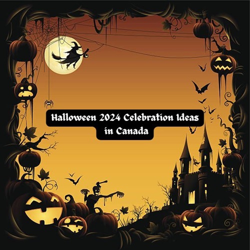 Halloween 2024 Celebration Ideas in Canada