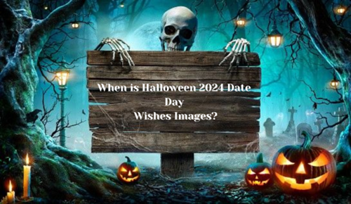 When is Halloween 2024 Date Day Wishes Images