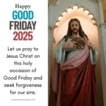 Good Friday 2025 Wishes Messages Quotes