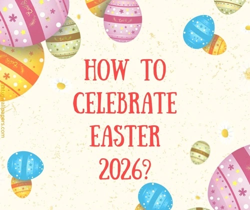 How to Celebrate Easter 2026