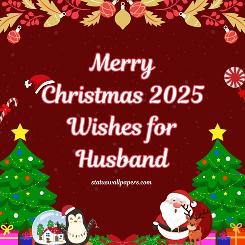 Merry Christmas 2025 Wishes for Husband