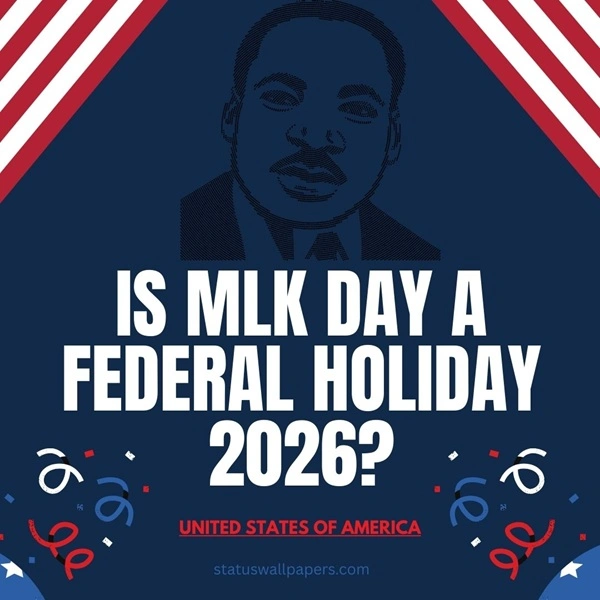 Is MLK Day a Federal Holiday 2026